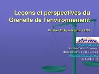 Leçons et perspectives du Grenelle de l’environnement Centrale Ethique 14 janvier 2008