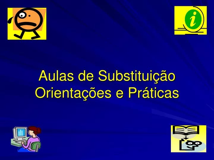 aulas de substitui o orienta es e pr ticas