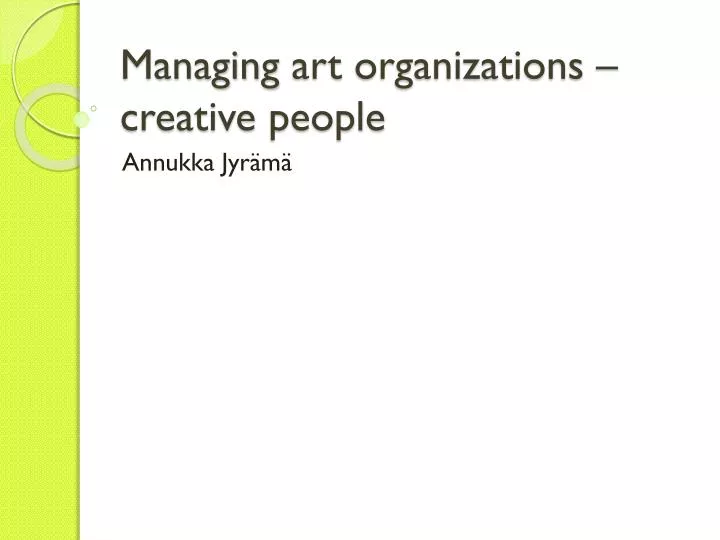 managing art organizations creative people