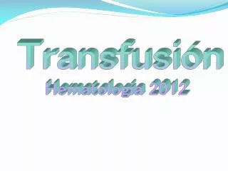 Transfusión Hematologia 2012
