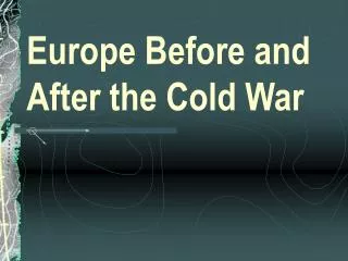 Europe Before and After the Cold War