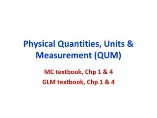 Physical Quantities, Units &amp; Measurement (QUM)