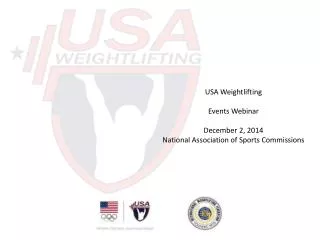 USA Weightlifting Events Webinar December 2, 2014 National Association of Sports Commissions