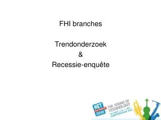 FHI branches Trendonderzoek &amp; Recessie-enqu ê te