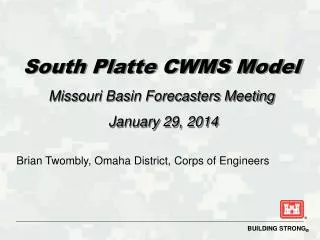 South Platte CWMS Model Missouri Basin Forecasters Meeting January 29, 2014