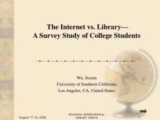 The Internet vs. Library— A Survey Study of College Students