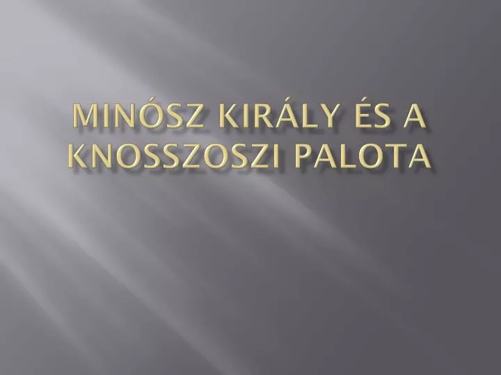 min sz kir ly s a knosszoszi palota