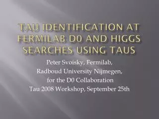 Tau Identification at fermilab d0 and Higgs searches using taus