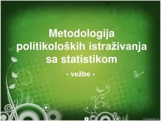 Metodologija politikolo ških istraživanja sa statistikom