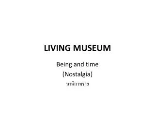 LIVING MUSEUM