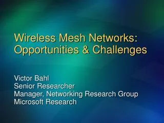 Wireless Mesh Networks: Opportunities &amp; Challenges