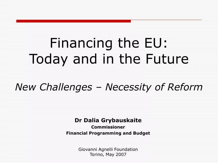 financing the eu today and in the future new challenges necessity of reform