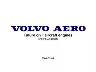Future civil aircraft engines Anders Lundbladh