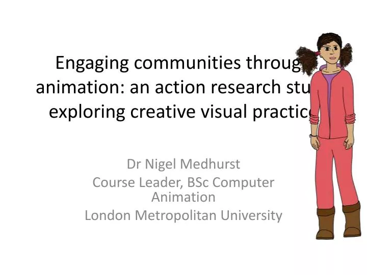 engaging communities through animation an action research study exploring creative visual practice
