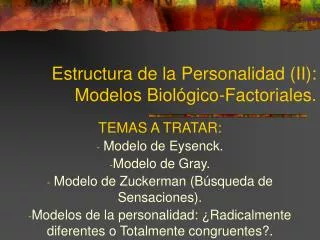 Estructura de la Personalidad (II): Modelos Biológico-Factoriales.