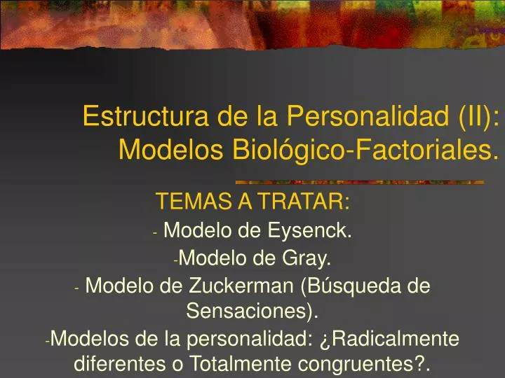 estructura de la personalidad ii modelos biol gico factoriales
