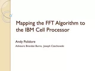 Mapping the FFT Algorithm to the IBM Cell Processor