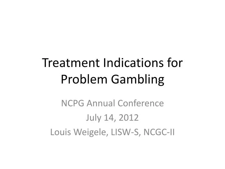 treatment indications for problem gambling