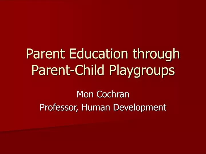 parent education through parent child playgroups