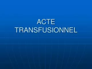 ACTE TRANSFUSIONNEL