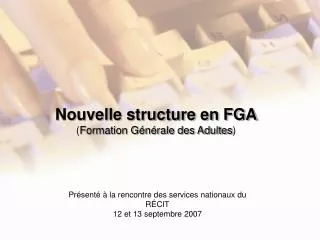 Nouvelle structure en FGA ( Formation Générale des Adultes )