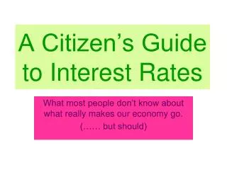 A Citizen’s Guide to Interest Rates