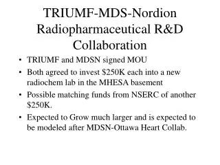 TRIUMF-MDS-Nordion Radiopharmaceutical R&amp;D Collaboration
