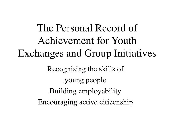 the personal record of achievement for youth exchanges and group initiatives