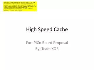 High Speed Cache