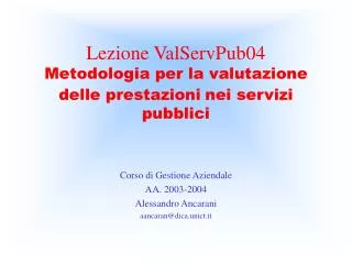 Lezione ValServPub04 Metodologia per la valutazione delle prestazioni nei servizi pubblici