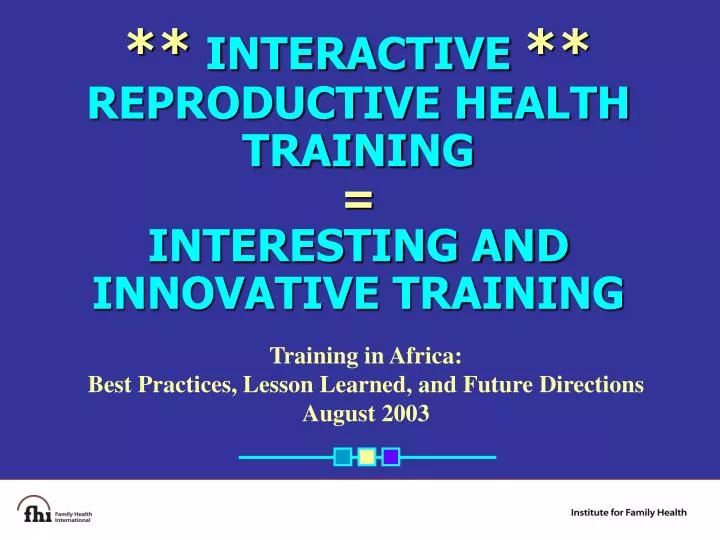 interactive reproductive health training interesting and innovative training