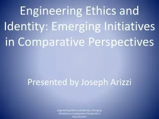 Engineering Ethics and Identity: Emerging Initiatives in Comparative Perspectives