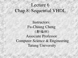 Lecture 6 Chap 8: Sequential VHDL