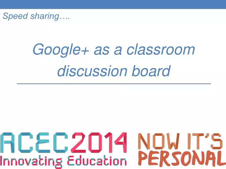 speed sharing google as a classroom discussion board