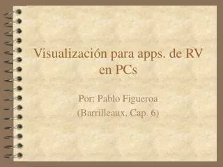 Visualización para apps. de RV en PCs