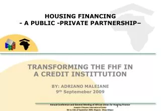 HOUSING FINANCING - A PUBLIC -PRIVATE PARTNERSHIP–