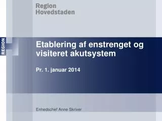 Etablering af enstrenget og visiteret akutsystem Pr. 1. januar 2014
