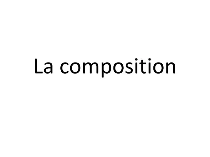 la composition