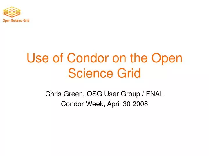 use of condor on the open science grid