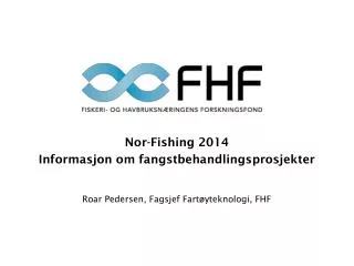 Nor-Fishing 2014 Informasjon om fangstbehandlingsprosjekter