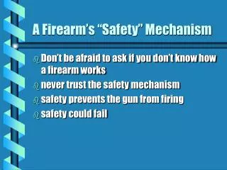 A Firearm’s “Safety” Mechanism