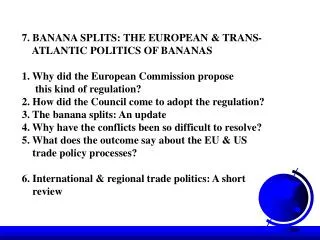 7. BANANA SPLITS: THE EUROPEAN &amp; TRANS- ATLANTIC POLITICS OF BANANAS