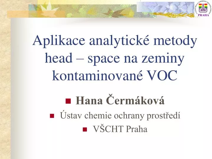 aplikace analytick metody head space na zeminy kontaminovan voc