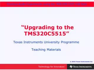 “Upgrading to the TMS320C5515”