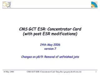 CMS GCT ESR: Concentrator Card (with post ESR modifications)