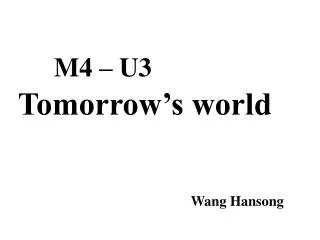 M4 – U3 Tomorrow’s world