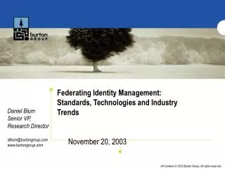 Federating Identity Management: Standards, Technologies and Industry Trends November 20, 2003