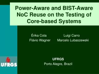 Power-Aware and BIST-Aware NoC Reuse on the Testing of Core-based Systems
