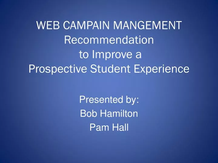 web campain mangement recommendation to improve a prospective student experience