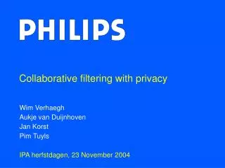 Collaborative filtering with privacy